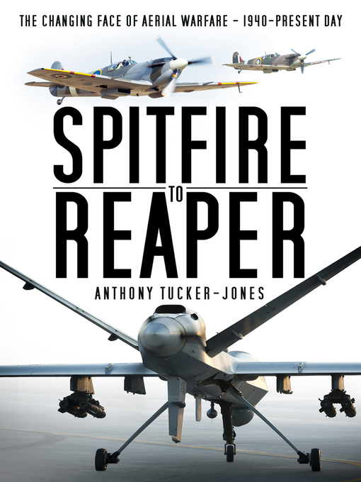 Title details for The Changing Face of Aerial Warfare by Anthony Tucker-Jones - Available